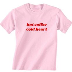 Hot coffee cold heart