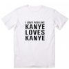 I Love you Like Kanye Loves Kanye