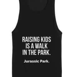Raising Kids is A Walk in The Park Jurassic Park