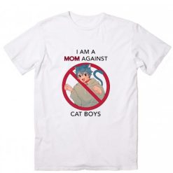 I AM A MOM AGAINST CAT BOYS