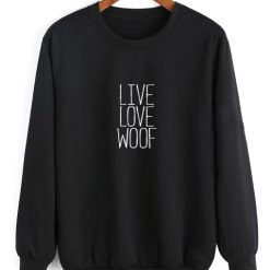 Live Love Woof Shirt Funny Dog Mom