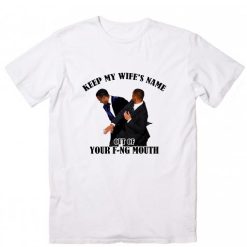 KEEP MY WIFE'S NAME OUT OF YOUR F NG MOUTH Classic T-Shirt