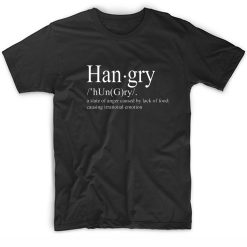 Hangry definition shirt a state of anger caused by lack of food