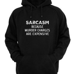 Sarcasm Because Murder Charges Are Expensive