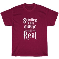 Science Is Like Magic But Real