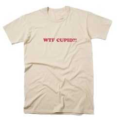 Valentine's Day T-Shirts WTF Cupid