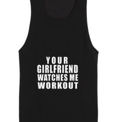 Your Girlfriend Watches Me Workout