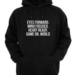 Eyes Forward Mind Focused Heart Ready Game On World