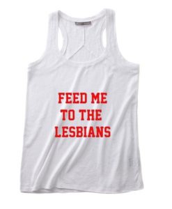 Feed Me To The Lesbians