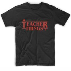 Teacher Things Stranger Things