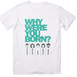 Freddie Mercury Tee Shirts Why Were You Born Lady Gaga