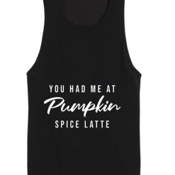 You Had Me At Pumpkin Spice Latte