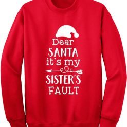 Dear Santa It's My Sister's Fault Christmas