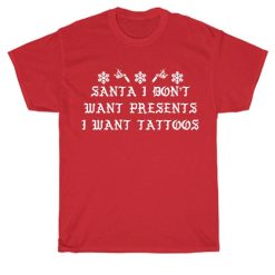 Santa I Want Tattoos Christmas Shirt
