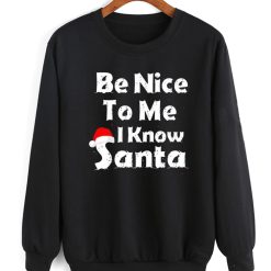 Be Nice To Me I Know Santa Christmas