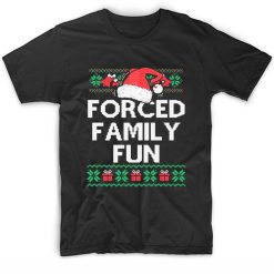 Forced Family Fun Sarcastic Adult Funny Christmas
