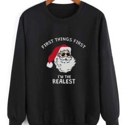 I'm the Realest Santa Pullover Sweater Funny Christmas