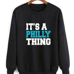 IT'S A PHILLY THING It's A Philadelphia Thing Fan Lover