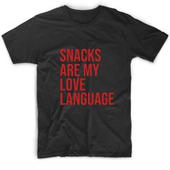 Snacks are my Love Language Tshirt