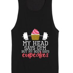 Funny Workout Tank My Body Says Cupcakes