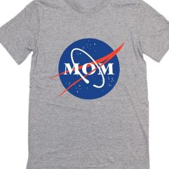 NASA Mom Shirt Funny Mom Gift
