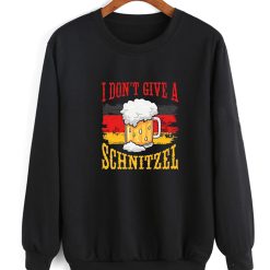 Oktoberfest Shirt I Dont Give A Schnitzel