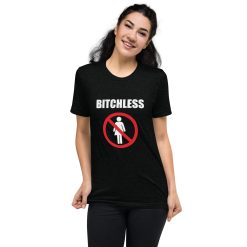 BITCHLESS shirt funny