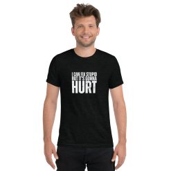 I Can Fix Stupid But Its Gonna Hurt T-Shirt
