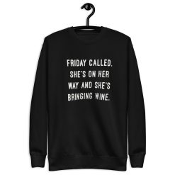 Friday Called Funny Crewneck Sweatshirt