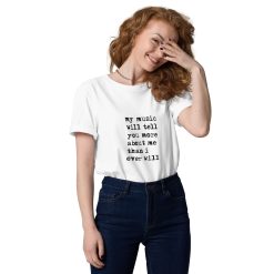 My Music Will Tell You More About Me Tee