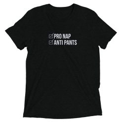 Pro Nap Anti Pants Quote Tee