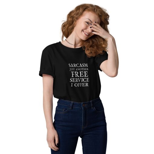 Sarcasm Just Another Free Service I Offer Tee